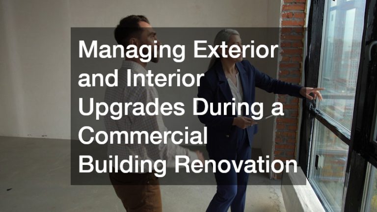 Managing Exterior and Interior Upgrades During a Commercial Building Renovation